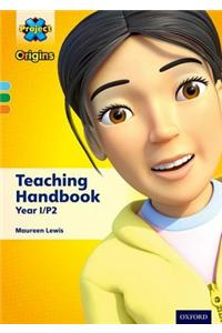 Project X Origins: Light Blue-Orange Book Bands, Oxford Levels 4-6: Teaching Handbook Year 1/P2