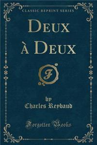 Deux ï¿½ Deux (Classic Reprint)