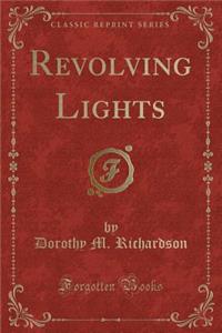 Revolving Lights (Classic Reprint)