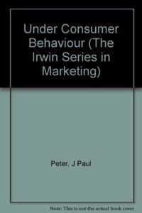 Under Consumer Behaviour (The Irwin Series in Marketing)