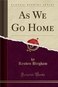 As We Go Home (Classic Reprint)