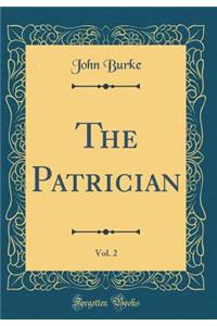 The Patrician, Vol. 2 (Classic Reprint)