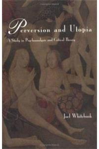 Perversion and Utopia