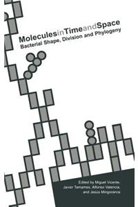 Molecules in Time and Space: Bacterial Shape, Division and Phylogeny