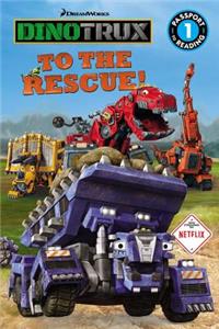 Dinotrux to the Rescue!