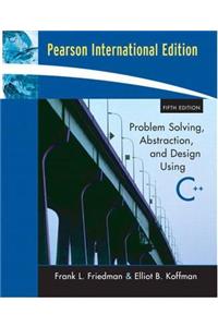 Problem Solving, Abstraction and Design Using C++