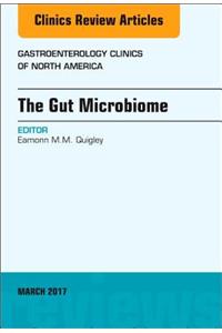 Gut Microbiome, an Issue of Gastroenterology Clinics of North America