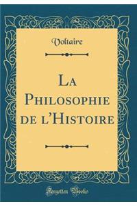 La Philosophie de l'Histoire (Classic Reprint)