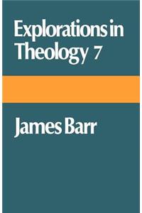 Explorations in Theology 7: James Barr