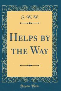 Helps by the Way (Classic Reprint)