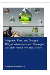Integrated Flood and Drought Mitigation Measures and Strategies