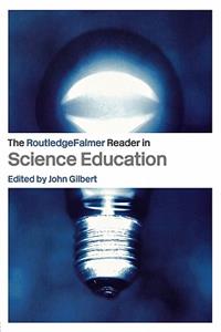 The RoutledgeFalmer Reader in Science Education