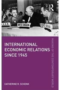 International Economic Relations Since 1945