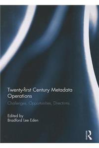 Twenty-First Century Metadata Operations