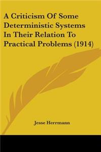 A Criticism Of Some Deterministic Systems In Their Relation To Practical Problems (1914)