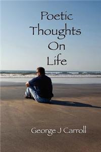 Poetic Thoughts On Life