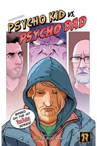Psycho Kid vs. Psycho Dad