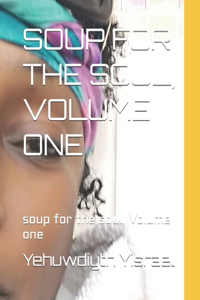 Soup for the Soul, Volume One