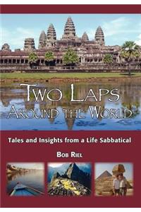Two Laps Around the World: Tales and Insights from a Life Sabbatical