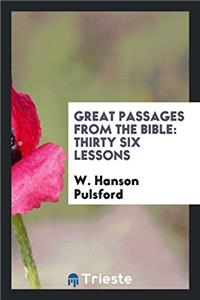 GREAT PASSAGES FROM THE BIBLE: THIRTY SI