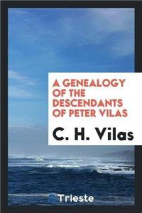 Genealogy of the Descendants of Peter Vilas