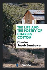 THE LIFE AND THE POETRY OF CHARLES COTTO