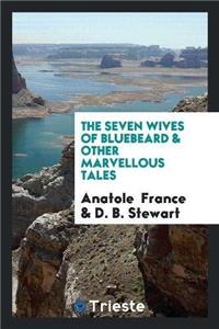 Seven Wives of Bluebeard & Other Marvellous Tales