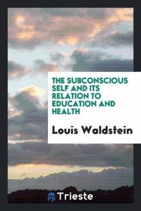 The Subconscious Self and Its Relation to Education and Health