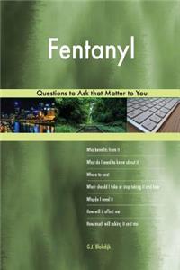 Fentanyl 503 Questions to Ask that Matter to You