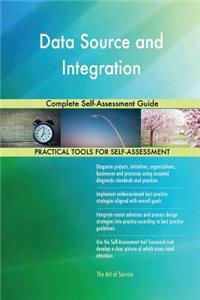 Data Source and Integration Complete Self-Assessment Guide