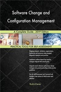 Software Change and Configuration Management A Complete Guide - 2019 Edition