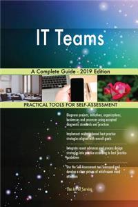 IT Teams A Complete Guide - 2019 Edition