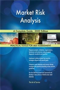 Market Risk Analysis A Complete Guide - 2020 Edition