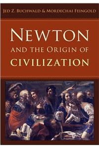 Newton and the Origin of Civilization