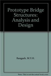 Prototype Bridge Structures: Analysis and Design