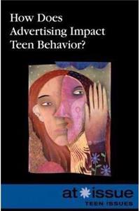 How Does Advertising Impact Teen Behavior?