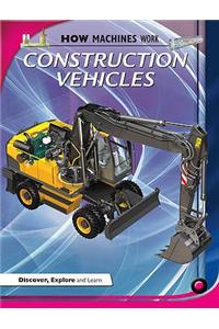 How Machines Work: Construction Vehicles
