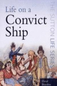 LIFE ON A CONVICT SHIP