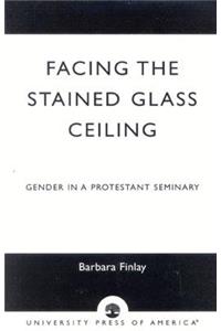 Facing the Stained Glass Ceiling