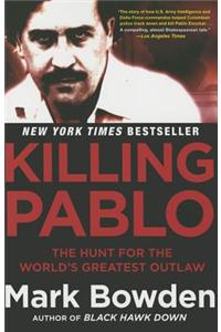 Killing Pablo: The Hunt for the World's Greatest Outlaw