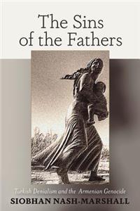 Sins of the Fathers Turkish Denialism and the Armenian Genocide