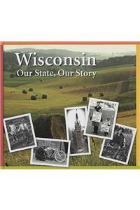 Wisconsin: Our State, Our Story