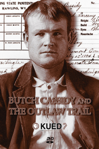 Butch Cassidy and The Outlaw Trail