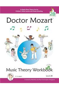 Doctor Mozart Music Theory Workbook Level 2B
