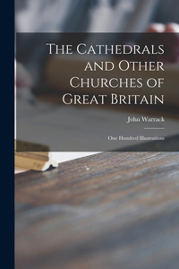 Cathedrals and Other Churches of Great Britain