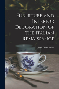 Furniture and Interior Decoration of the Italian Renaissance