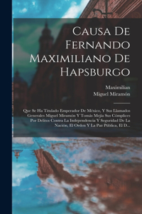 Causa De Fernando Maximiliano De Hapsburgo