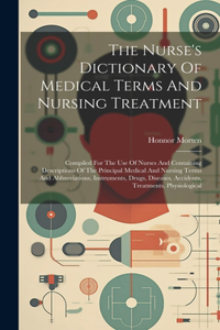 Nurse's Dictionary Of Medical Terms And Nursing Treatment