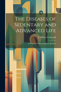 Diseases of Sedentary and Advanced Life