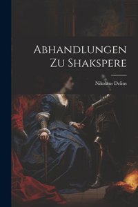 Abhandlungen Zu Shakspere